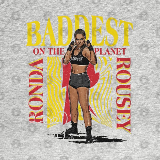 Ronda Rousey Baddest On The Planet by MunMun_Design